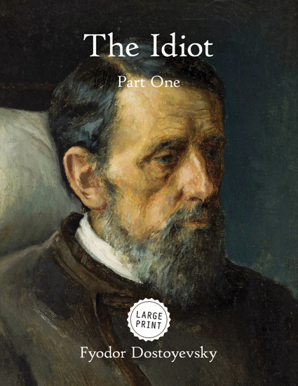 The Idiot—Part One